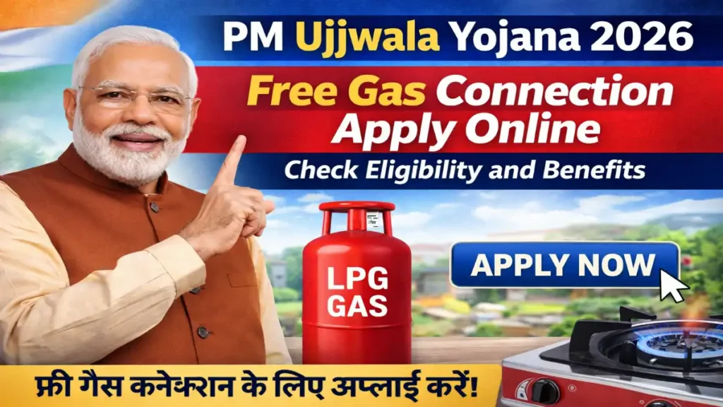 pm ujjwala yojana 2026, free gas connection apply online, ujjwala yojana apply online, lpg connection scheme india, pradhan mantri ujjwala yojana benefits, ujjwala eligibility criteria, free gas cylinder scheme, government schemes 2026 india, ujjwala documents required, lpg subsidy scheme, rural welfare schemes india, latest govt scheme updates